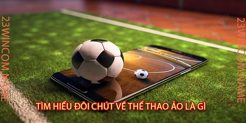 Tìm Hiểu Đôi Chút Về Thể Thao Ảo Là Gì