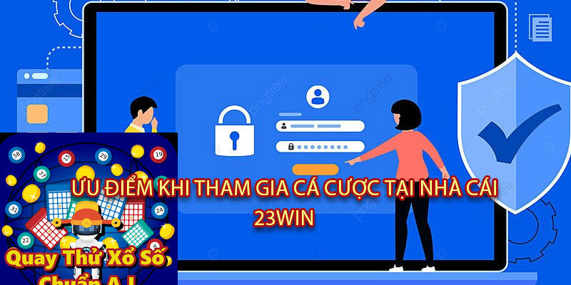 Ưu điểm khi tham gia cá cược tại nhà cái 23win