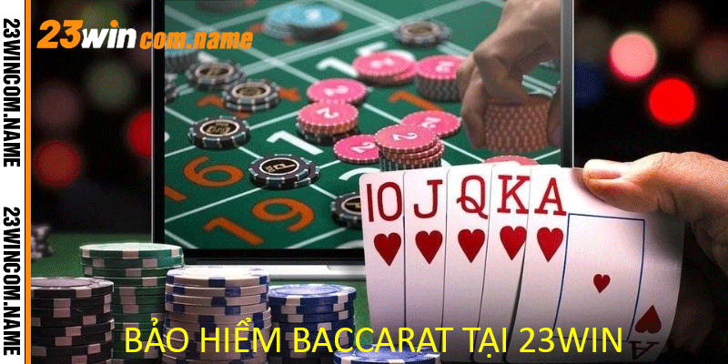 Kinh nghiệm tận dụng bảo hiểm Baccarat hiệu quả
