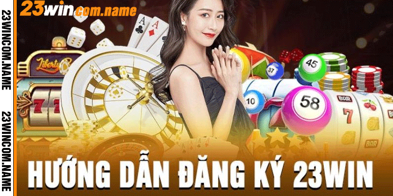 Hướng dẫn các bước đăng ký 23Win8 chỉ trong 3 phút